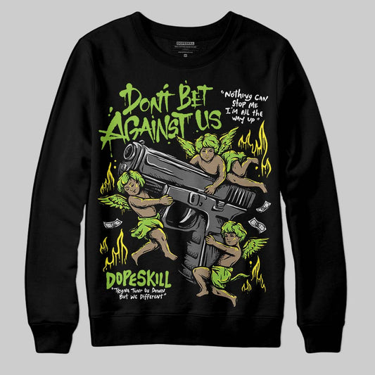 Neon Green Sneakers DopeSkill Sweatshirt Don't Bet Against Us Graphic Streetwear - Black