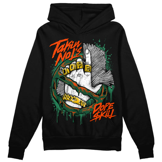 Dunk Low Team Dark Green Orange DopeSkill Hoodie Sweatshirt Takin No L's Graphic Streetwear - Black 