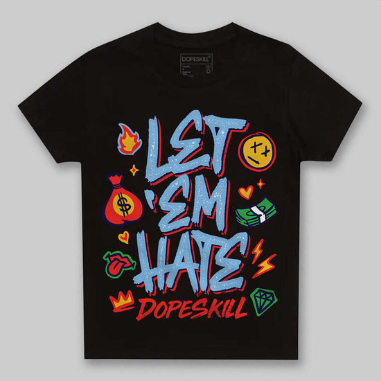University Blue Sneakers DopeSkill Toddler Kids T-shirt Let 'em Hate Graphic Streetwear - black