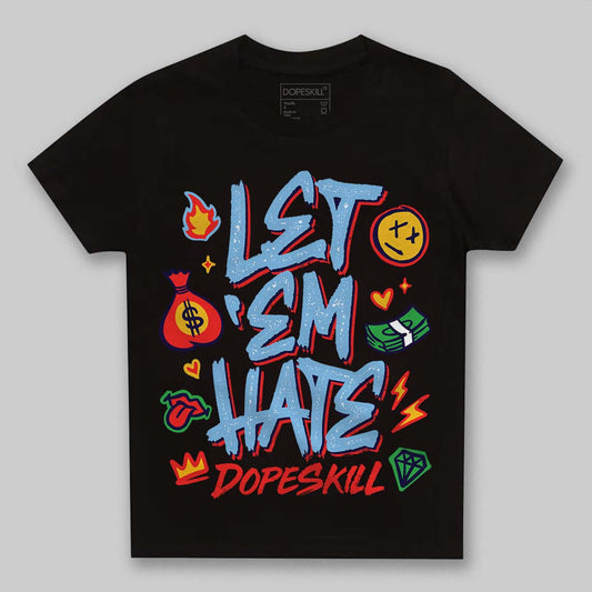 University Blue Sneakers DopeSkill Toddler Kids T-shirt Let 'em Hate Graphic Streetwear - black