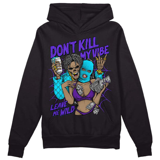 Jordan 6 Aqua DopeSkill Hoodie Sweatshirt Don't Kill My Vibe Graphic Streetwear - Black