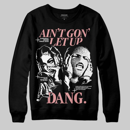 Harris Tweed x Wmns Dunk Low 'Black Phantom' DopeSkill Sweatshirt Ain't Gon' Let Up Graphic Streetwear - Black