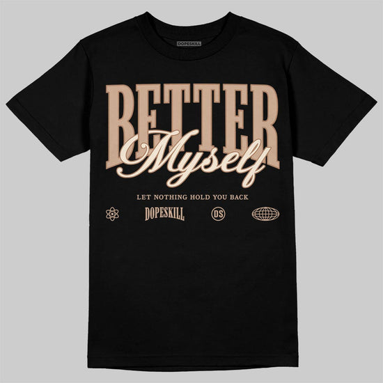 Jordan 4 Retro Cozy Girl DopeSkill T-Shirt Better Myself Graphic Streetwear - black