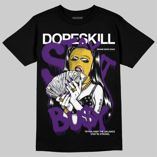 Jordan 12 “Field Purple” DopeSkill T-Shirt Stay It Busy Graphic Streetwear - Black