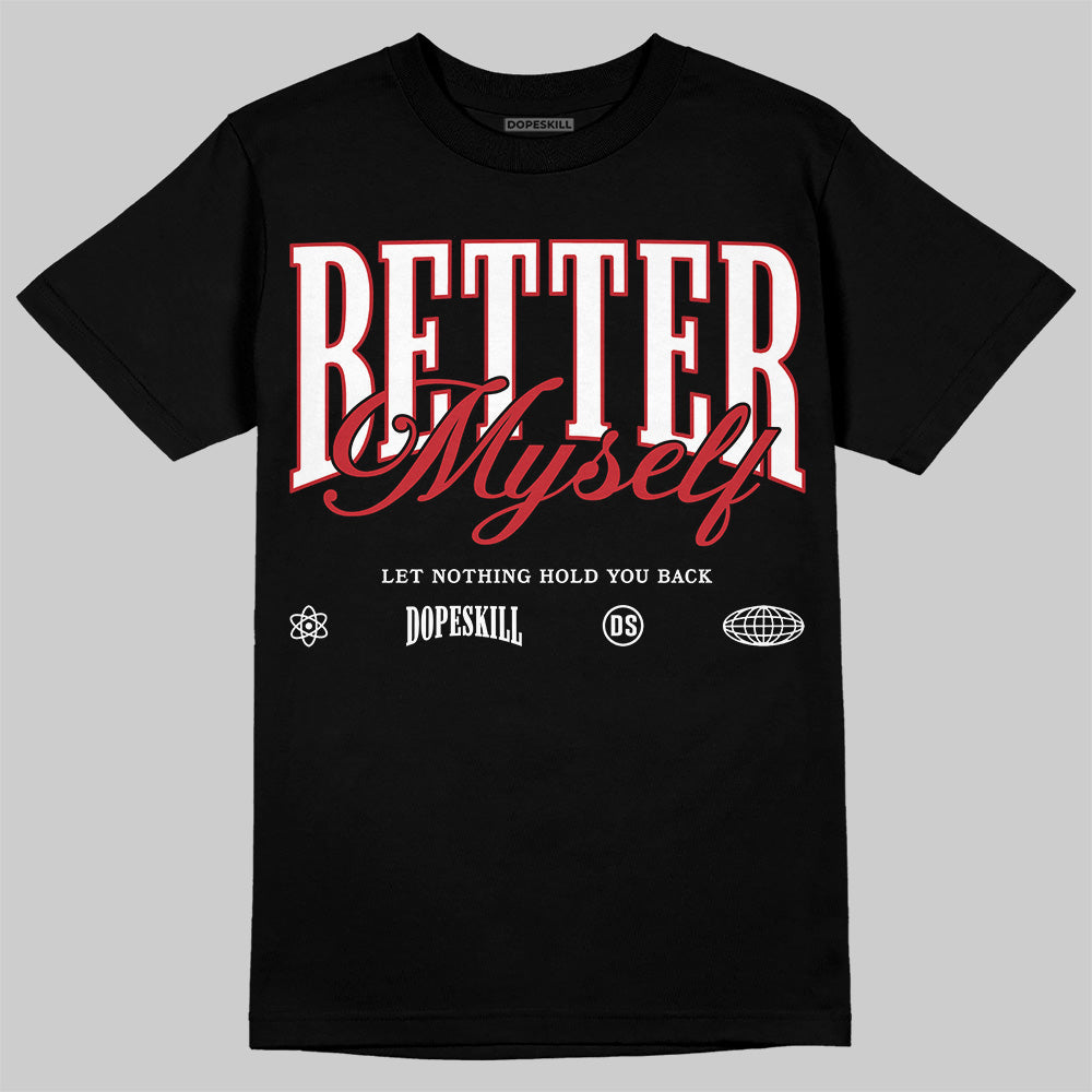 Jordan 11 Retro Low Bred (2025) DopeSkill T-Shirt Better Myself Graphic Streetwear - Black