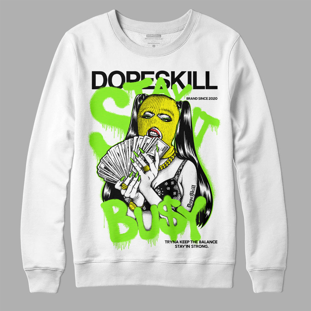 Neon Green Sneakers DopeSkill Sweatshirt Stay It Busy Graphic Streetwear - White