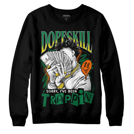 Green Sneakers DopeSkill Sweatshirt Sorry I've Been Trappin Graphic Streetwear - Black
