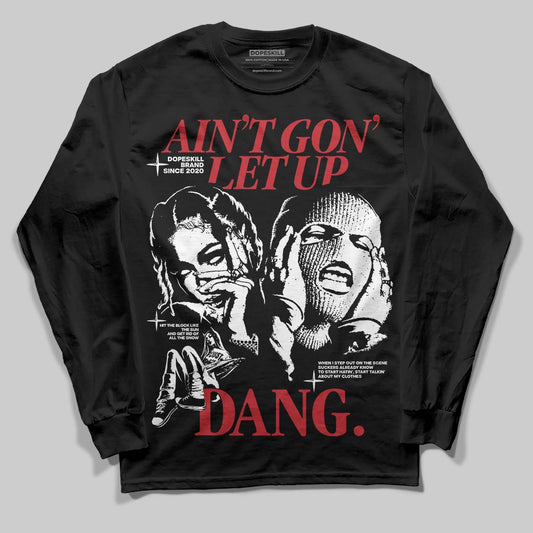 Jordan 3 Mexico 'El Vuelo' DopeSkill T-Shirt Long Sleeve T-Shirt Ain't Gon' Let Up Graphic Streetwear - Black