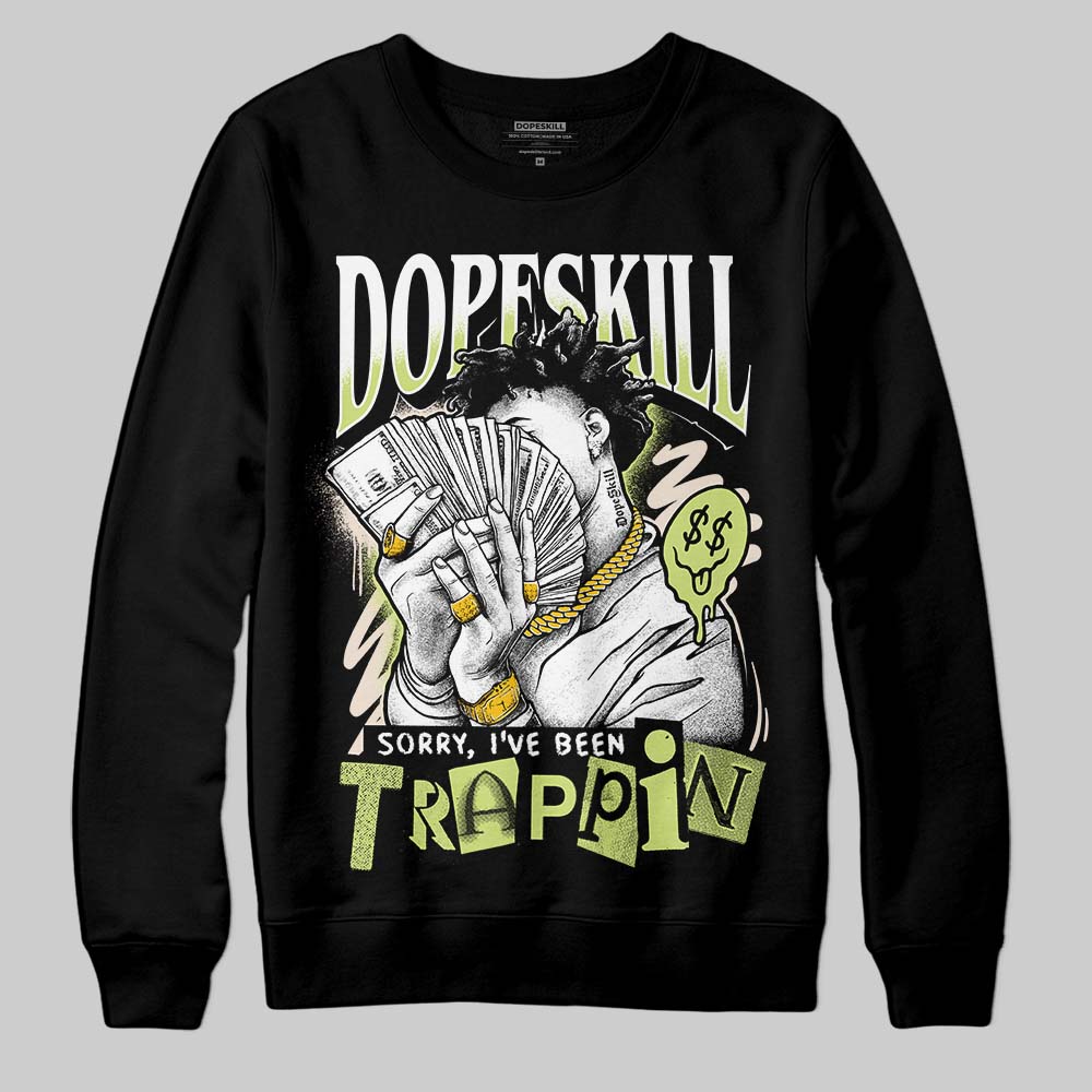 Jordan 5 “Luminous Green” DopeSkill Sweatshirt Sorry I've Been Trappin Graphic Streetwear - Black