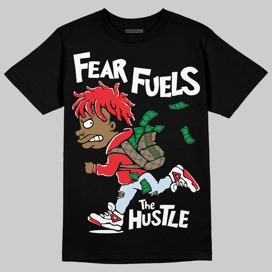 Jordan 11 Retro Cherry DopeSkill T-Shirt Fear Fuels The Hustle Graphic Streetwear - Black