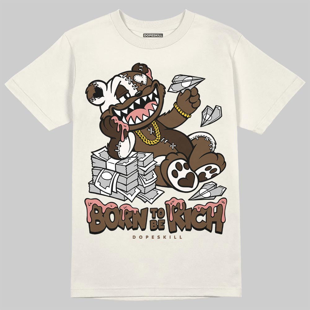 Jordan 1 High OG “Baroque Brown” DopeSkill T-Shirt Born To Be Rich Graphic Streetwear - Sand