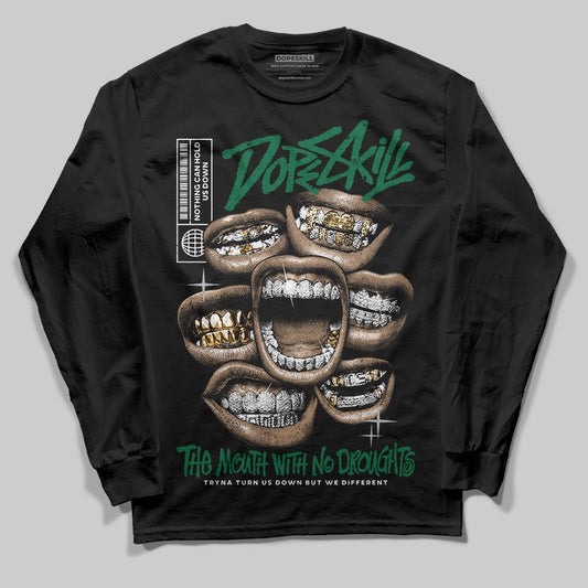 GT-2160 Shamrock Green DopeSkill Long Sleeve T-Shirt The Mouth With No Droughts Graphic