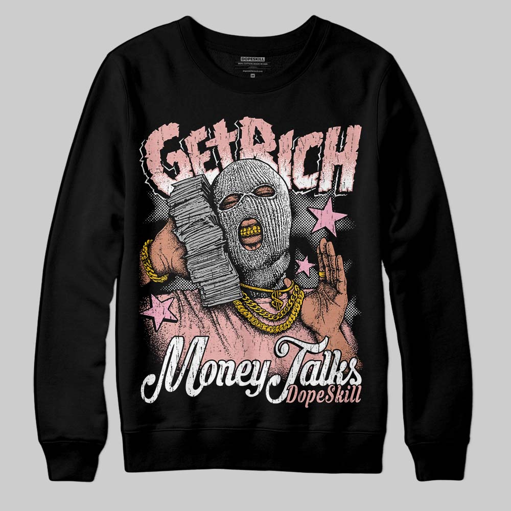 Jordan 1 Low OG “Rust Pink” DopeSkill Sweatshirt Get Rich Graphic Streetwear - Black