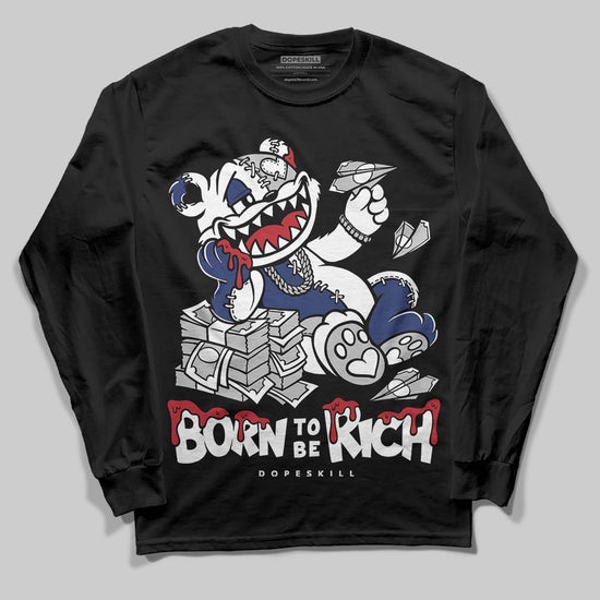 Jordan 1 High OG Rare Air "Deep Royal Blue" DopeSkill Long Sleeve T-Shirt Born To Be Rich Graphic Streetwear - Black