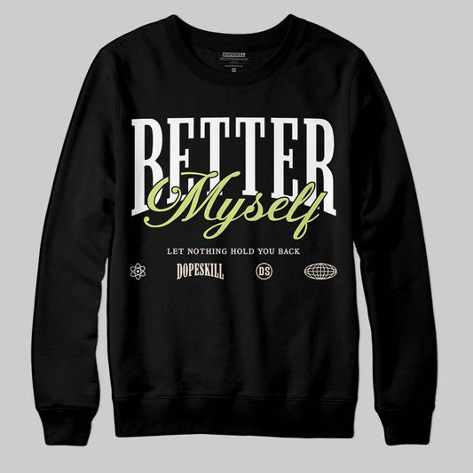 Jordan 5 “Luminous Green” DopeSkill Sweatshirt Better Myself Graphic Streetwear - Black