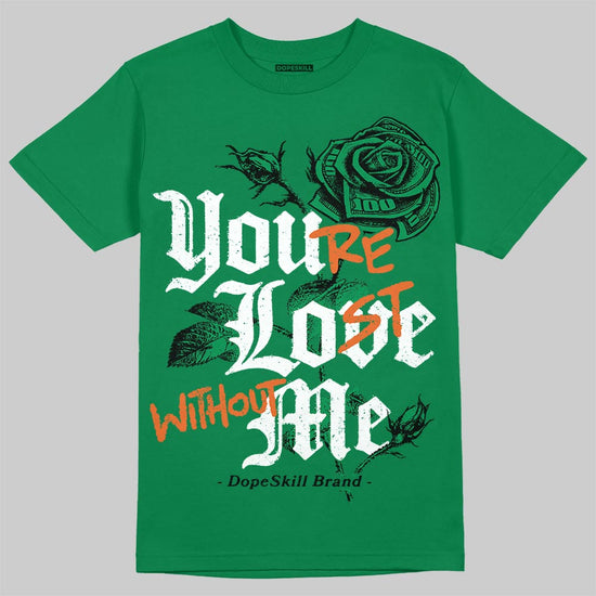 Green Sneakers DopeSkill T-Shirt You’re Lost Without Me Graphic Streetwear - Irish Green