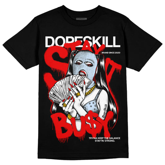 Jordan 11 Retro Cherry DopeSkill T-Shirt Stay It Busy Graphic Streetwear - Black 