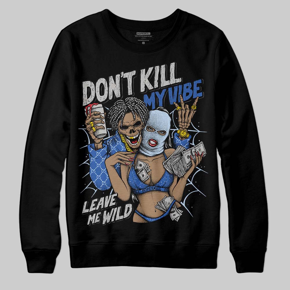 Awake NY x Jordan 5 Retro 'Black Racer Blue' DopeSkill Sweatshirt Don't Kill My Vibe Graphic Streetwear - Black