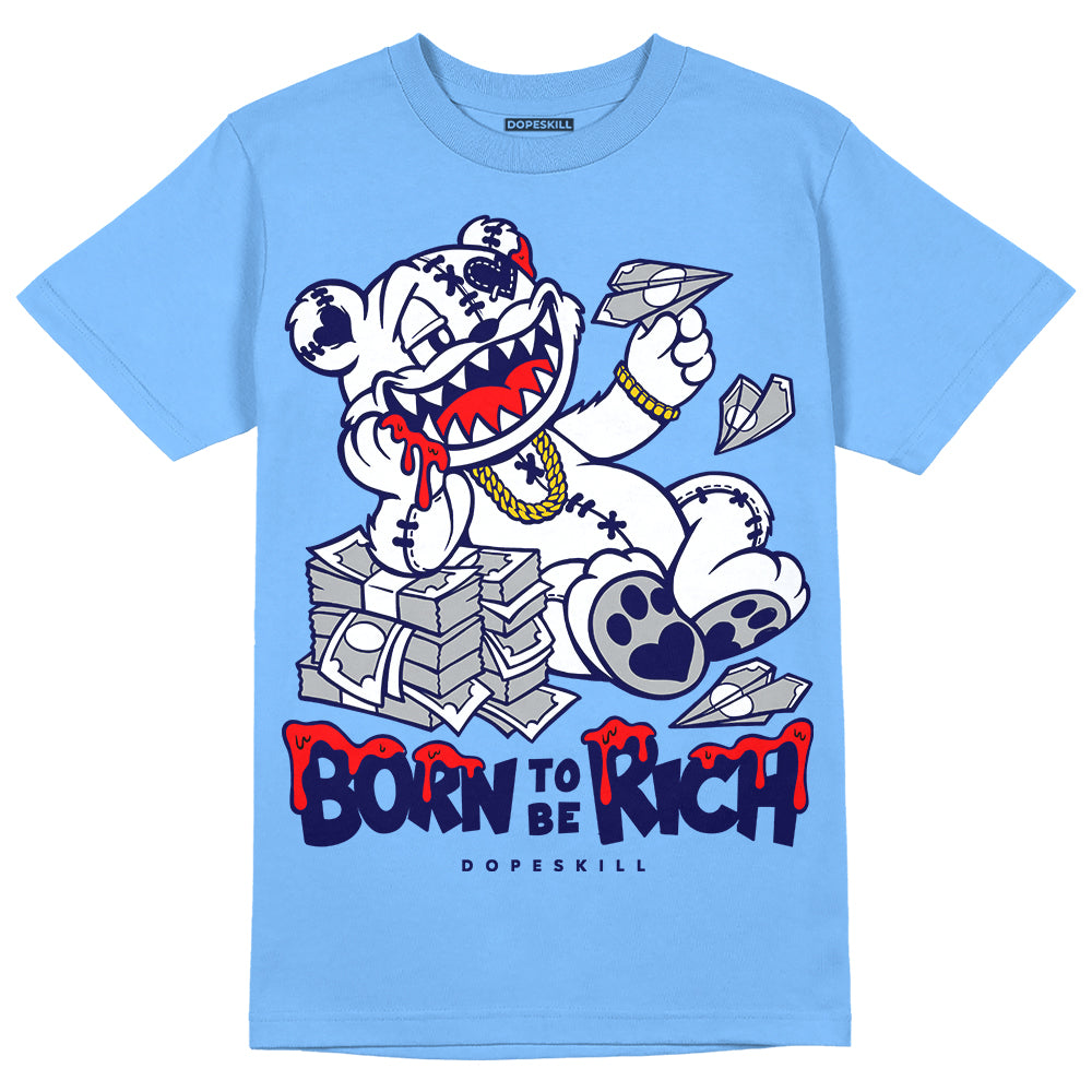Jordan 9 Powder Blue DopeSkill Tropical Blue T-shirt Born To Be Rich Graphic Streetwear