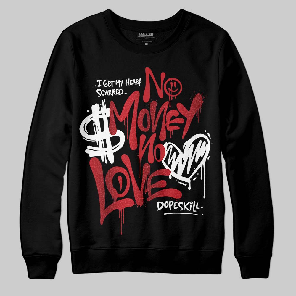 Jordan 1 High OG “Ruby” DopeSkill Sweatshirt No Money No Love Typo Graphic Streetwear - black