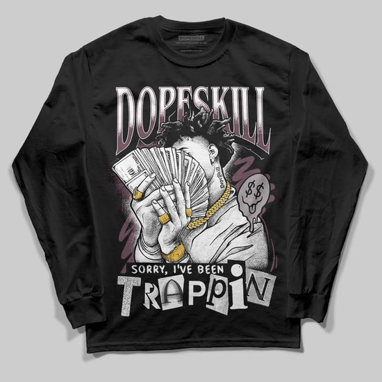 A Ma Maniére x Air Jordan 5 “Violet Ore” DopeSkill Long Sleeve T-Shirt Sorry I've Been Trappin Graphic Streetwear - Black