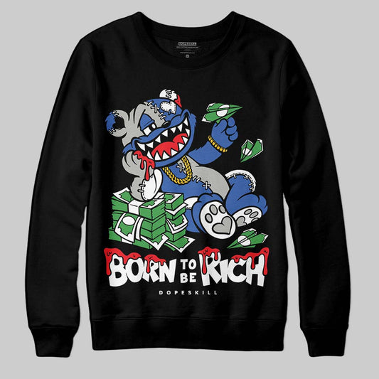 Jordan 3 “Lucky Shorts” DopeSkill Sweatshirt Born To Be Rich Graphic Streetwear - Black