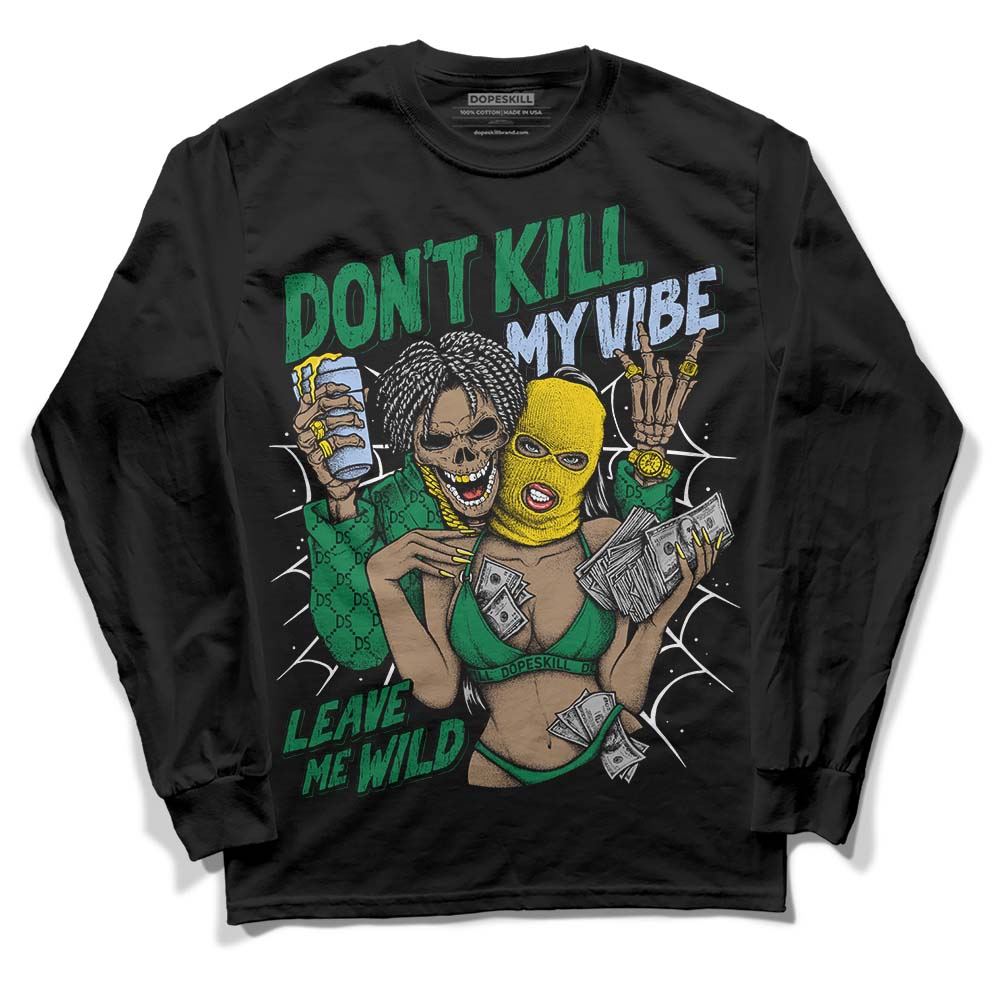 Jordan 5 “Lucky Green” DopeSkill Long Sleeve T-Shirt Don't Kill My Vibe Graphic Streetwear - Black