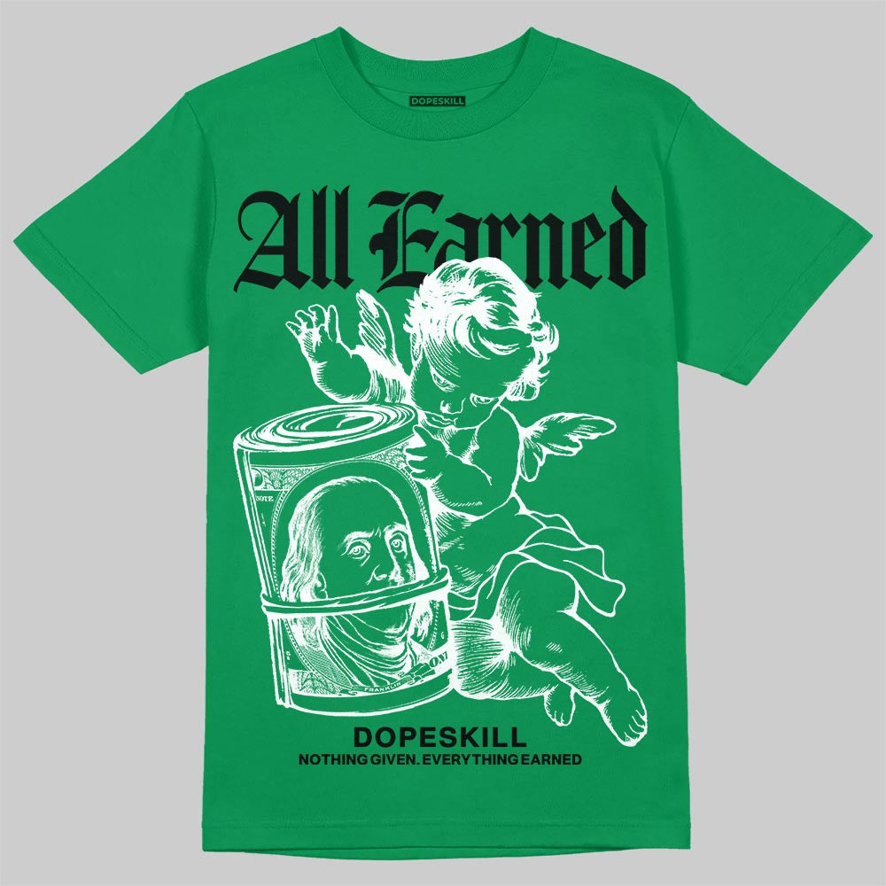 Green Sneakers DopeSkill T-Shirt All Earned Graphic Streetwear - Irish Green