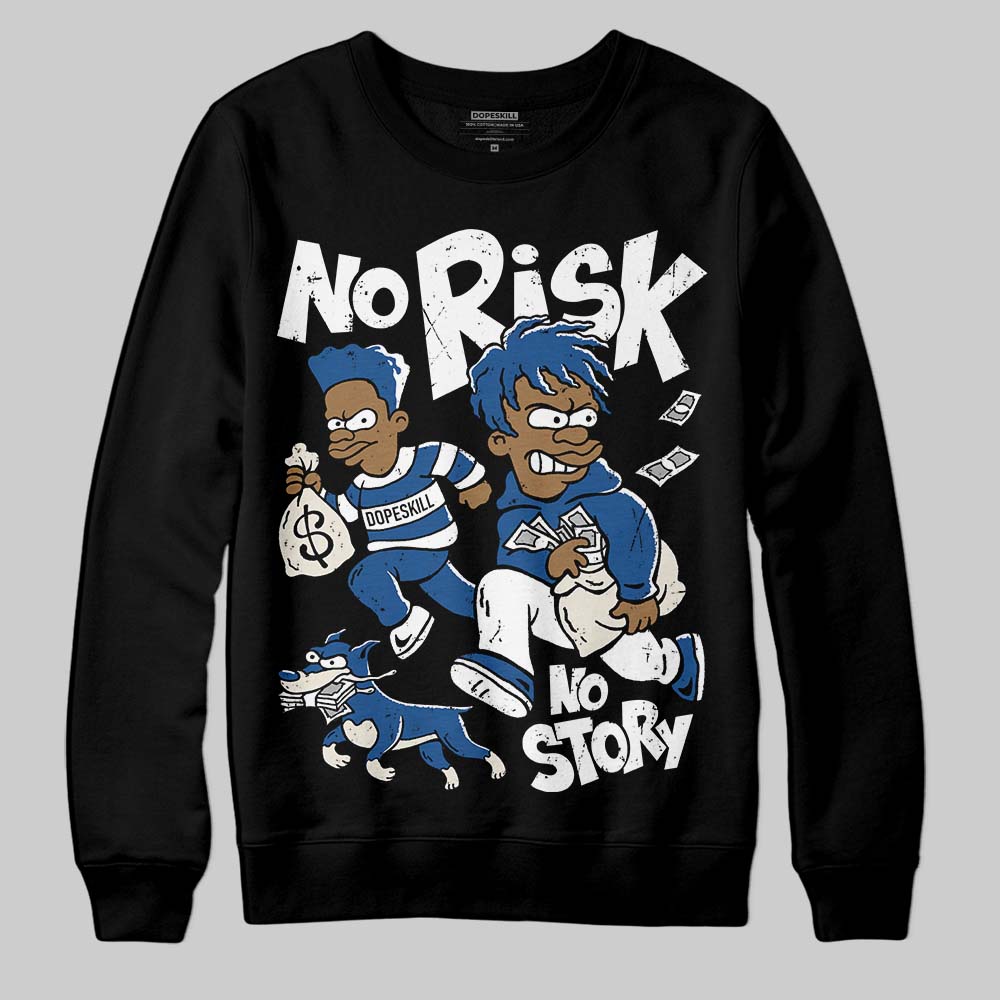 Jordan 1 Low OG “Storm Blue” DopeSkill Sweatshirt No Risk No Story Graphic Streetwear - Black