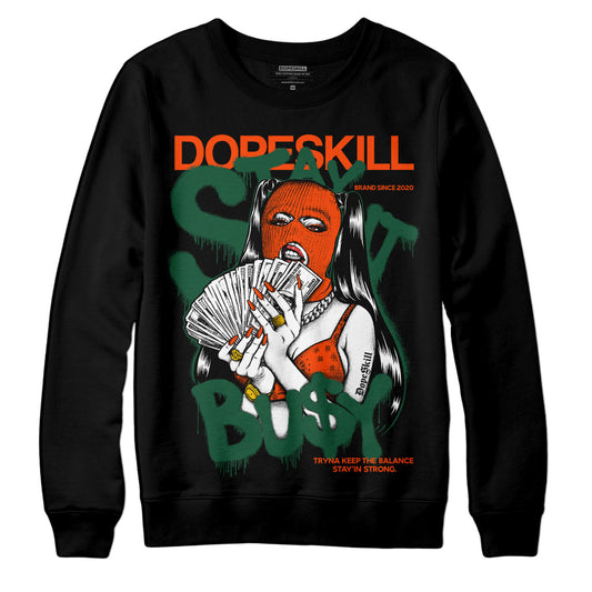 Dunk Low Team Dark Green Orange DopeSkill Sweatshirt Stay It Busy Graphic Streetwear  - Black