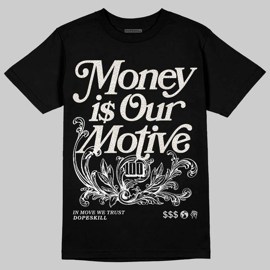 Jordan 3 Retro Pure Money DopeSkill T-Shirt Money Is Our Motive Typo Graphic Streetwear - black