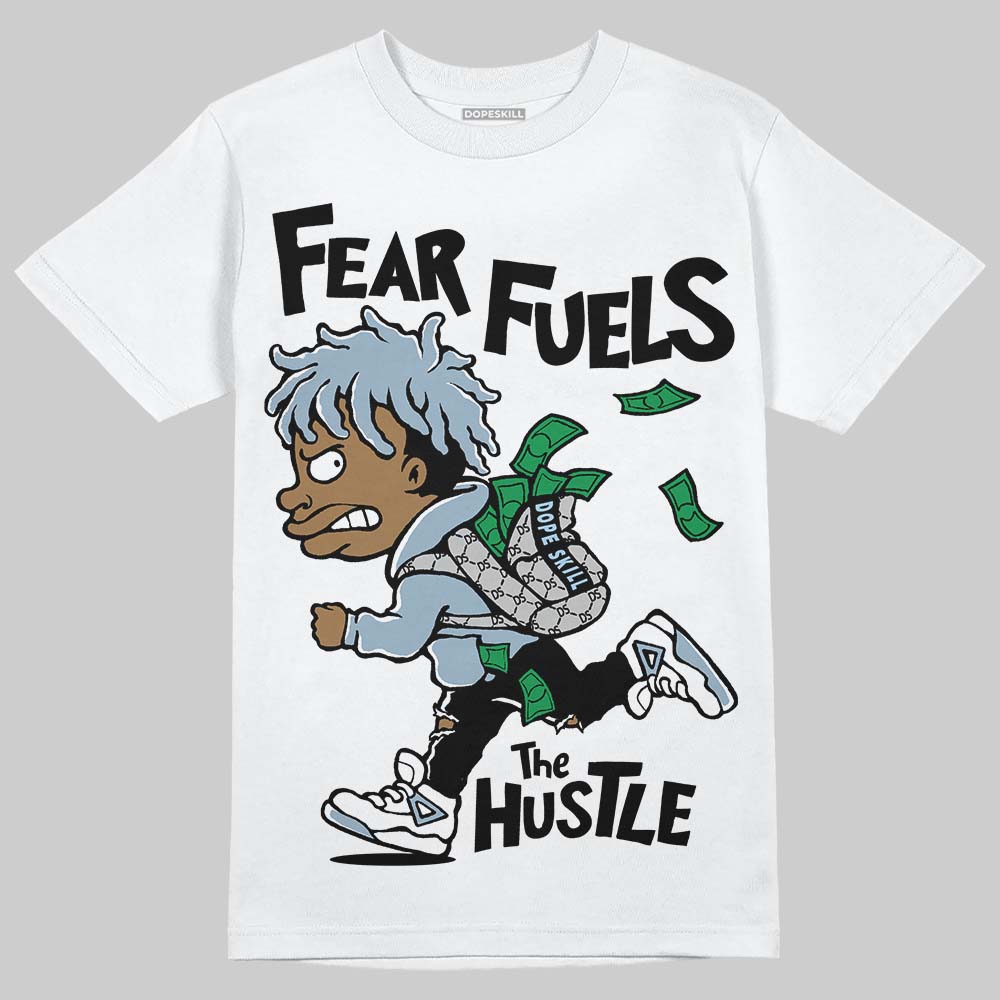 Jordan 40 “Blue Suede” DopeSkill T-Shirt Fear Fuels The Hustle Graphic Streetwear - White