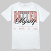 Jordan 1 Low OG “Rust Pink” DopeSkill T-Shirt Better Myself Graphic Streetwear - White