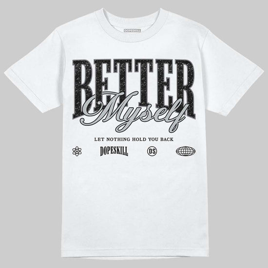 Jordan 4 “Fear” DopeSkill T-Shirt Better Myself Graphic Streetwear - White