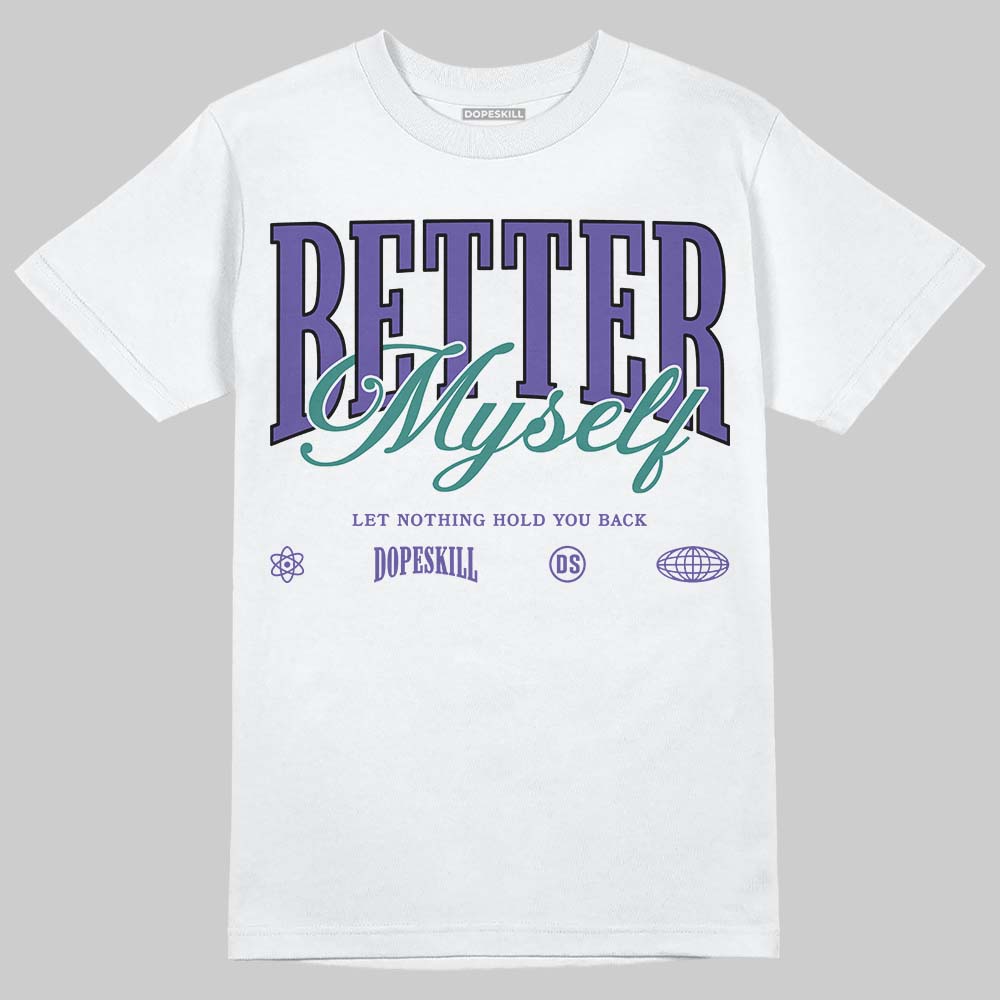 Jordan 5 OG “Grape” DopeSkill T-Shirt Better Myself Graphic Streetwear - White