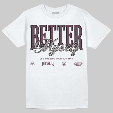 A Ma Maniére x Air Jordan 5 “Violet Ore” DopeSkill T-Shirt Better Myself Graphic Streetwear - White