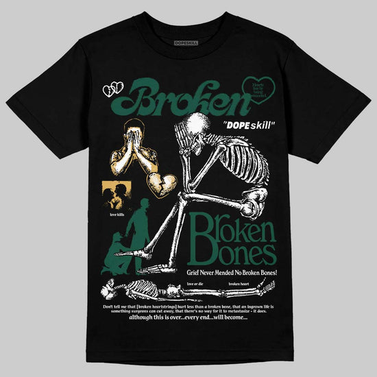 Jordan 1 High OG “Fir” (Pro Green) DopeSkill T-Shirt Broken Bones Graphic Streetwear - black