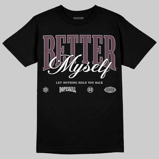 A Ma Maniére x Air Jordan 5 “Violet Ore” DopeSkill T-Shirt Better Myself Graphic Streetwear - Black