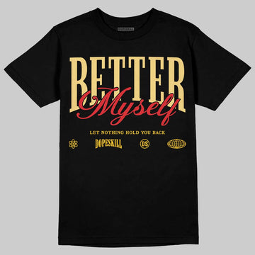 Quai 54 x Air Jordan 1 Retro Low OG Tour Yellow Black DopeSkill T-Shirt Better Myself Graphic Streetwear - Black