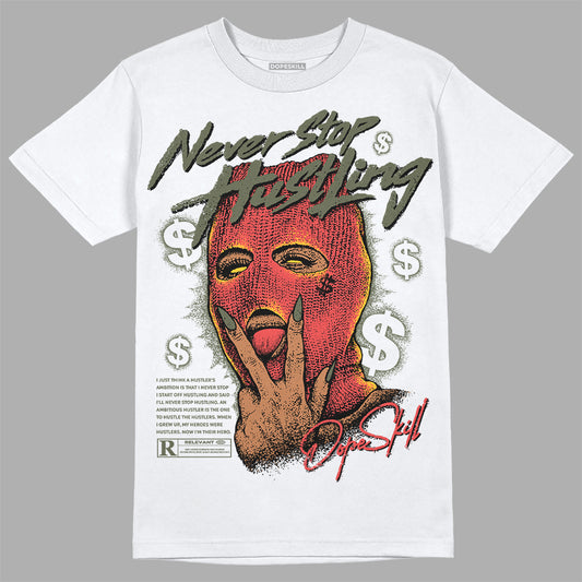 Dunk Mystic Red Cargo Khaki DopeSkill T-Shirt Never Stop Hustling Graphic Streetwear - White 