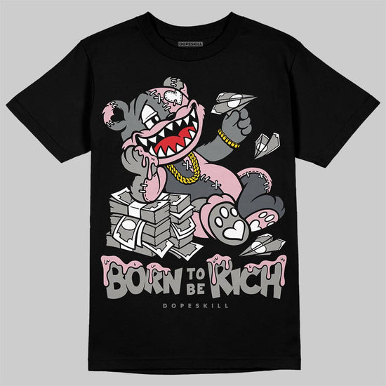 Air Max 95 OG “Pink Foam” DopeSkill T-Shirt Born To Be Rich Graphic Streetwear - Black