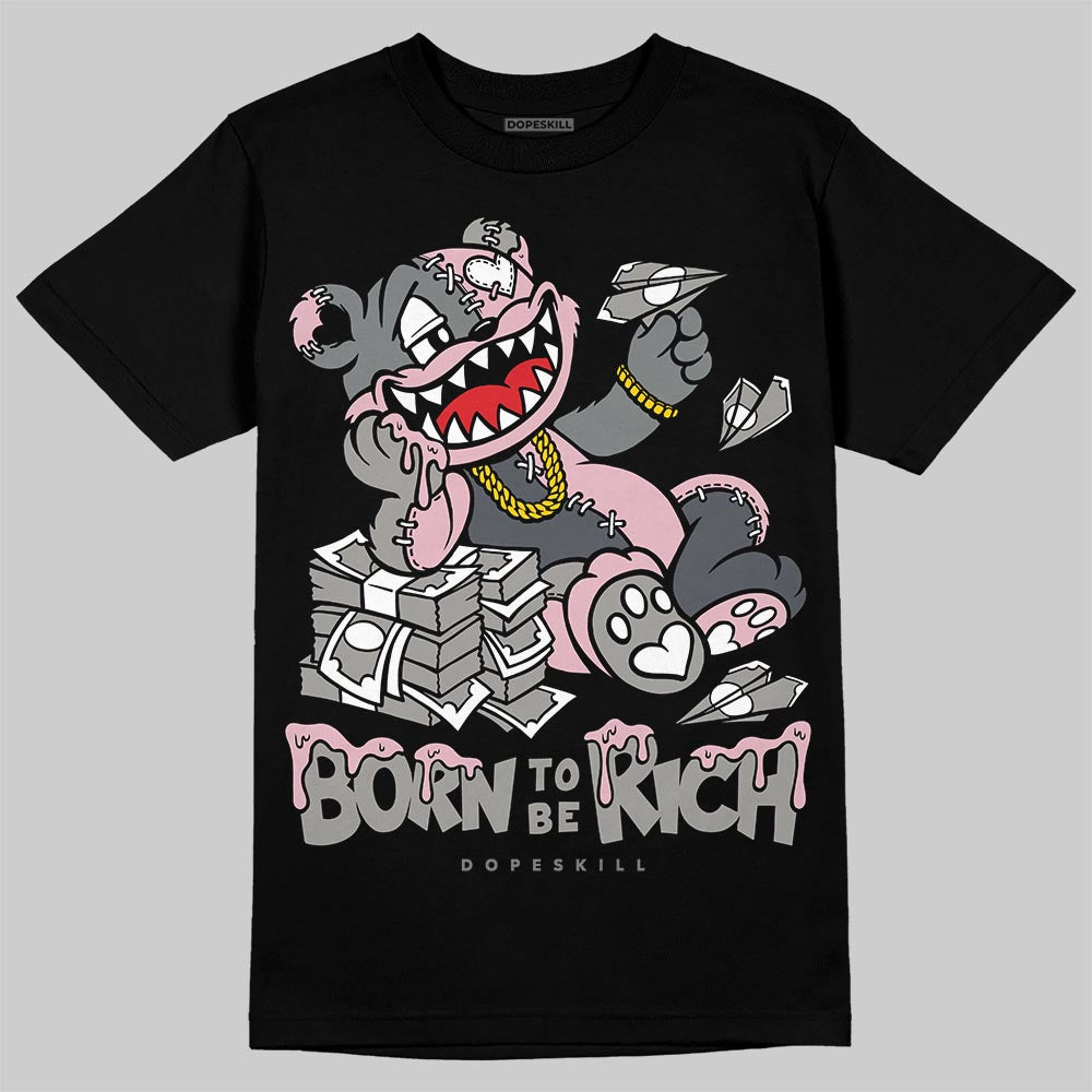 Air Max 95 OG “Pink Foam” DopeSkill T-Shirt Born To Be Rich Graphic Streetwear - Black