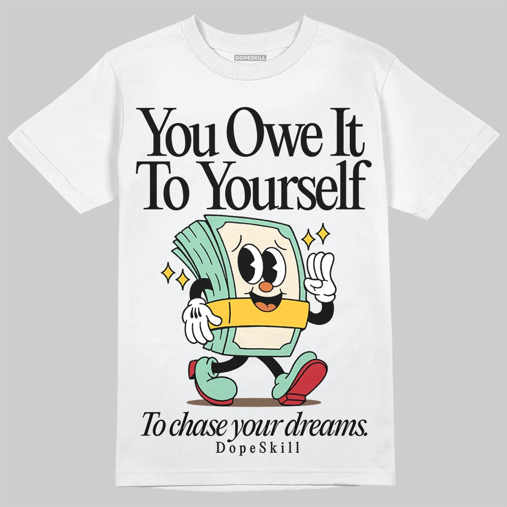 SB Dunk Low Rodeo Tourmaline DopeSkill T-Shirt Owe It To Yourself Graphic Streetwear - White