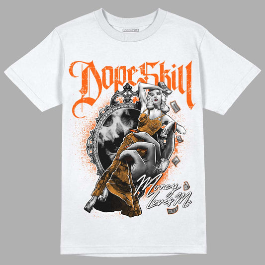Jordan 12 Retro Brilliant Orange DopeSkill T-Shirt Money Loves Me Graphic Streetwear - White