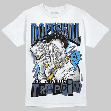 Jordan 11 Retro Low Diffused Blue DopeSkill T-Shirt Sorry I've Been Trappin Graphic Streetwear - White