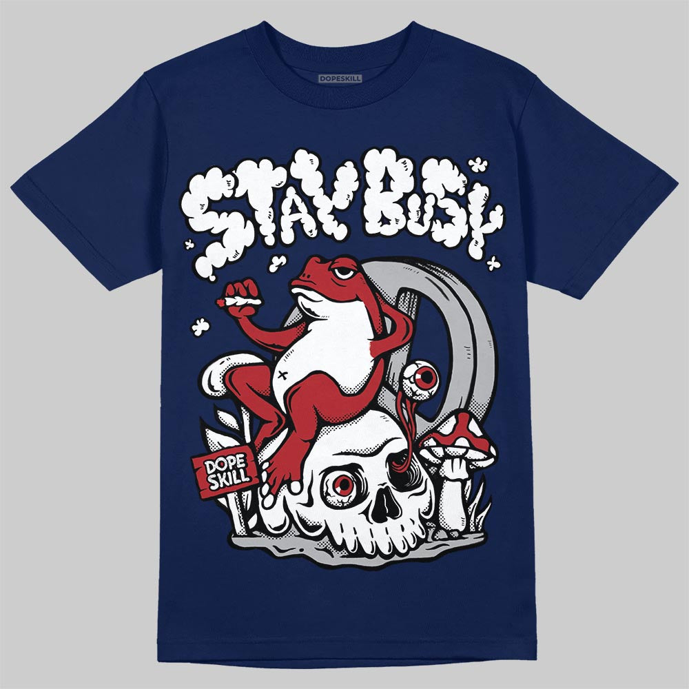 Jordan 12 Retro French Blue (2025) DopeSkill T-Shirt Stay Busy Graphic Streetwear - navy