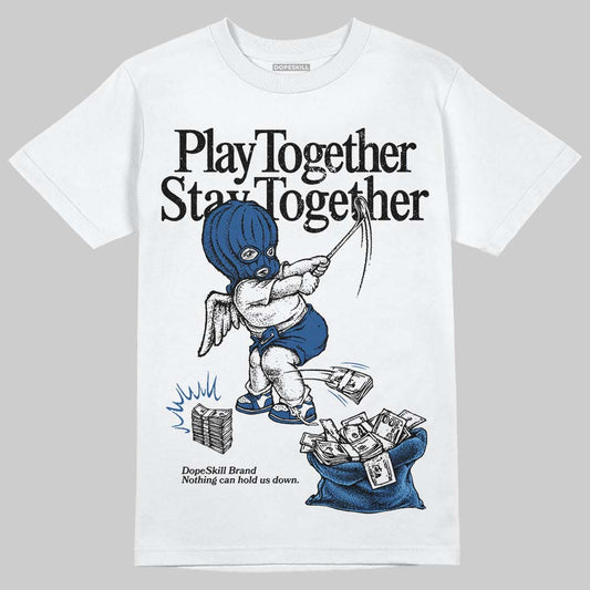 Jordan 1 Low OG “Storm Blue” DopeSkill T-Shirt Play together, Stay together Graphic Streetwear - White