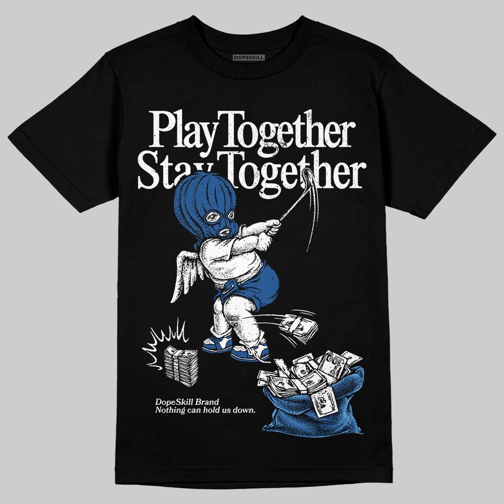 Jordan 1 Low OG “Storm Blue” DopeSkill T-Shirt Play together, Stay together Graphic Streetwear - Black