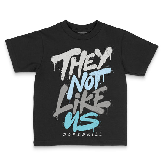 Jordan 4 Retro GS “Blue Chill” DopeSkill Toddler Kids T-shirt They Not Like Us Graphic Streetwear - black