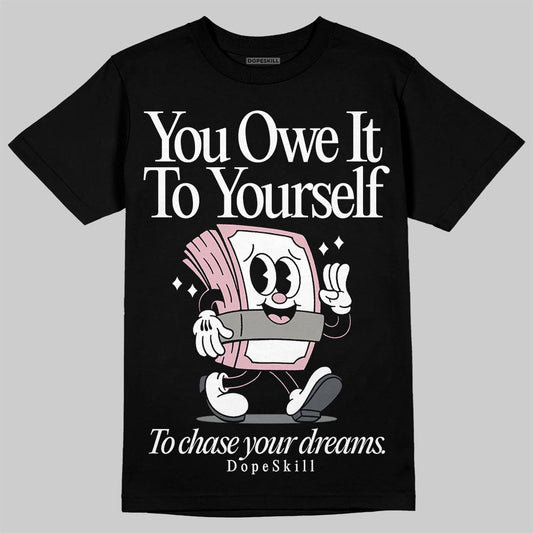 Air Max 95 OG “Pink Foam” DopeSkill T-Shirt Owe It To Yourself Graphic Streetwear - Black